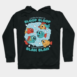 I Prefer To Listen To Bloop Bloop Hoodie